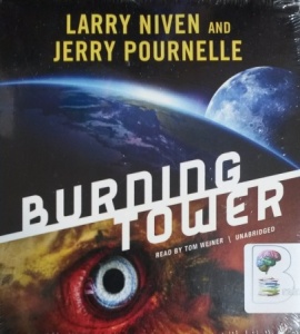 Burning Tower written by Larry Niven and Jerry Pournelle performed by Tom Weiner on CD (Unabridged)
